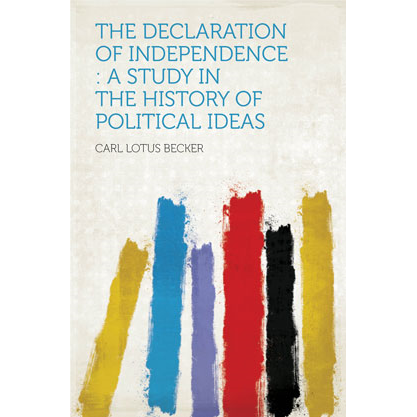 The Declaration of Independence : a Study in the History of Political Ideas